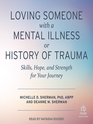 cover image of Loving Someone with a Mental Illness or History of Trauma